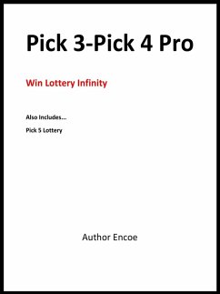 Pick 3-Pick 4 Pro: Win Lottery Infinity (eBook, ePUB) - Encoe, Author