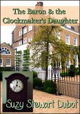 Baron & the Clockmaker's Daughter (eBook, ePUB)