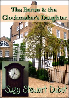 Baron & the Clockmaker's Daughter (eBook, ePUB) - Dubot, Suzy Stewart