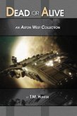 Dead or Alive: An Aston West Collection (eBook, ePUB)