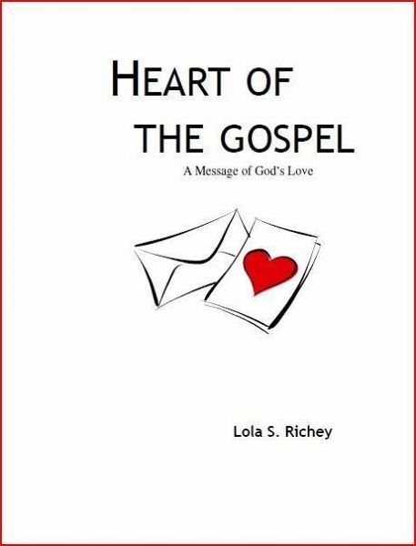 Heart of the Gospel: A Message of God's Love (eBook, ePUB) Heart of the Gospel: A Message of God's Love (eBook, ePUB)