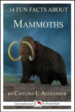 Cover 14 Fun Facts About Mammoths: A 15-Minute Book (eBook, ePUB)