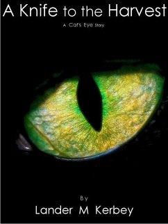 Knife to the Harvest, A Cat's Eye Story (eBook, ePUB) - Kerbey, Lander