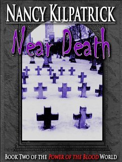 Near Death: Book II in the Power of the Blood World (eBook, ePUB) - Kilpatrick, Nancy