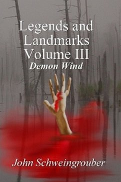 Legends and Landmarks, Volume III: Demon Wind (eBook, ePUB) - Schweingrouber, John