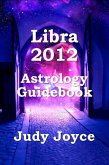 Libra 2012 Astrology Guidebook (eBook, ePUB)