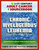 21st Century Adult Cancer Sourcebook: Chronic Myelogenous Leukemia (CML) - Clinical Data for Patients, Families, and Physicians (eBook, ePUB) 21st Century Adult Cancer Sourcebook: Chronic Myelogenous Leukemia (CML) - Clinical Data for Patients, Families, and Physicians (eBook, ePUB)