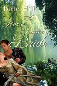 Horse Tamer's Bride, The (eBook, ePUB) - Hill, Kate Horse Tamer's Bride, The (eBook, ePUB) - Hill, Kate