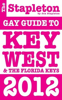 Stapleton 2012 Gay Guide to Key West & The Florida Keys (eBook, ePUB) - Stapleton, Jon
