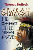 Siwash, The Biggest Little Indian Brave (eBook, ePUB)
