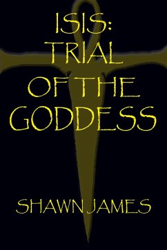 Isis: Trial of the Goddess (eBook, ePUB) - James, Shawn