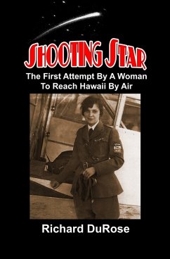 Shooting Star: The First Attempt By A Woman To Reach Hawaii By Air (eBook, ePUB) - Durose, Richard