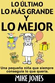 Lo Ultimo, Lo Mas Grande, Y Lo Mejor (eBook, ePUB)