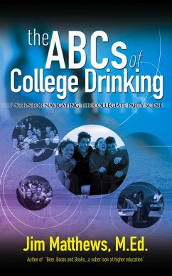 ABCs of College Drinking... 25 tips for navigating the collegiate party scene (eBook, ePUB) - Matthews, James