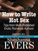 How to Write Hot Sex: Tips from Multi-Published Erotic Romance Authors (eBook, ePUB)