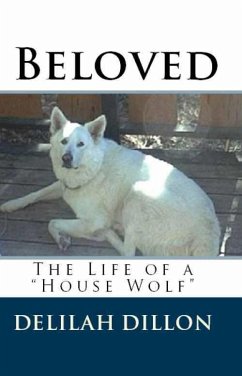 Cover Beloved: The Life of a &quote;House Wolf&quote; (eBook, ePUB)