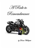 Ride To Remembrance (eBook, ePUB)
