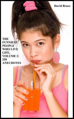 Cover Funniest People Who Live Life, Volume 2: 250 Anecdotes (eBook, ePUB)