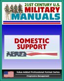 21st Century U.S. Military Manuals: Domestic Support Operations Field Manual - FM 100-19 (Value-Added Professional Format Series) (eBook, ePUB)