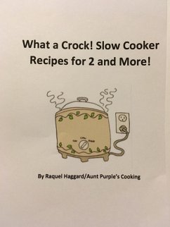 What a Crock! -Slow Cooker Recipes for 2 and More (eBook, ePUB) - Haggard, Raquel