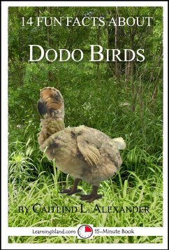 14 Fun Facts About Dodo Birds: A 15-Minute Book (eBook, ePUB) - Alexander, Caitlind L.