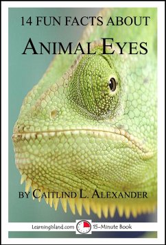 14 Fun Facts About Animal Eyes: A 15-Minute Book (eBook, ePUB) - Alexander, Caitlind L.