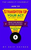 How To Straighten Up Your Act In One Week & Keep The Money In The Country (eBook, ePUB)