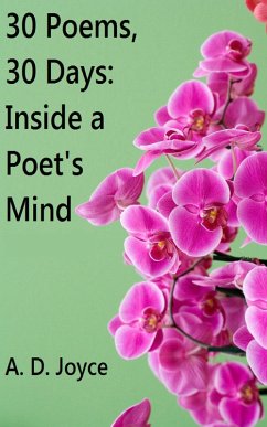Cover 30 Poems, 30 Days: Inside a Poet's Mind (eBook, ePUB)