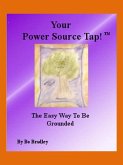 Your Power Source Tap: The Easy Way To Be Grounded (eBook, ePUB)
