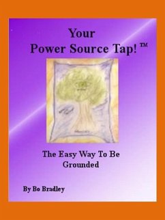 Your Power Source Tap: The Easy Way To Be Grounded (eBook, ePUB) - Bradley, Bo