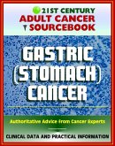 21st Century Adult Cancer Sourcebook: Gastric Cancer (Stomach Cancer) - Clinical Data for Patients, Families, and Physicians (eBook, ePUB) 21st Century Adult Cancer Sourcebook: Gastric Cancer (Stomach Cancer) - Clinical Data for Patients, Families, and Physicians (eBook, ePUB)