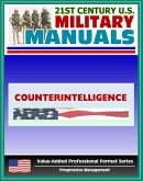 21st Century U.S. Military Manuals: Counterintelligence Field Manual - FM 34-60 (Value-Added Professional Format Series) (eBook, ePUB)