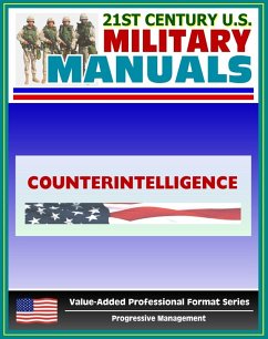 21st Century U.S. Military Manuals: Counterintelligence Field Manual - FM 34-60 (Value-Added Professional Format Series) (eBook, ePUB) - Progressive Management