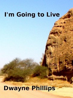 I'm Going to Live (eBook, ePUB) - Phillips, Dwayne