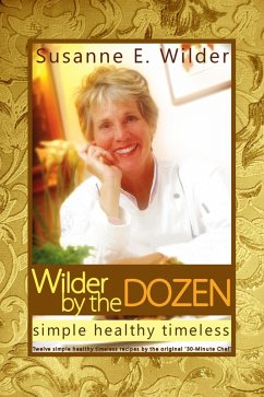 Wilder by the Dozen: Simple Healthy Timeless (eBook, ePUB) - Wilder, Susanne