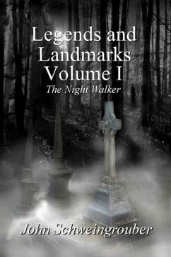 Legends and Landmarks, Volume I: The Night Walker (eBook, ePUB) - Schweingrouber, John