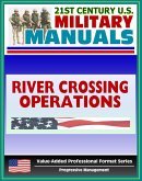 21st Century U.S. Military Manuals: River-Crossing Operations - FM 90-13 (Value-Added Professional Format Series) (eBook, ePUB)