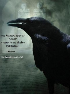 Who Holds The Torch for Eddie? A Search for the Elusive Poe Toaster (eBook, ePUB) - Reynolds, Lisa Rene