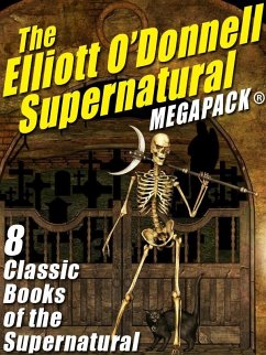 The Elliott O'Donnell Supernatural MEGAPACK® (eBook, ePUB) - O'Donnell, Elliott