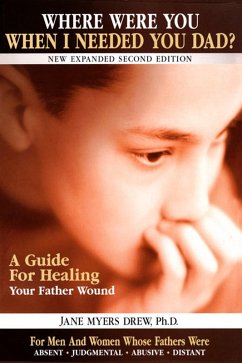 Where Were You When I Needed You, Dad?: A Guide for Healing Your Father Wound (eBook, ePUB) - Jane Myers Drew