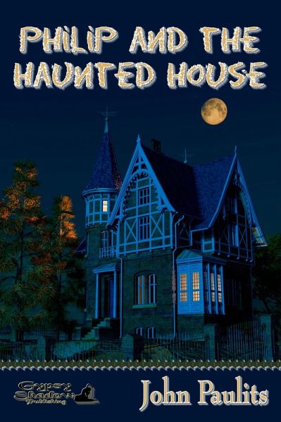 Philip and the Haunted House (eBook, ePUB) Philip and the Haunted House (eBook, ePUB)