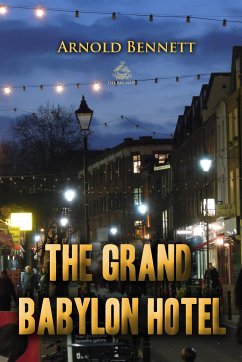 The Grand Babylon Hotel (eBook, ePUB) - Bennett, Arnold