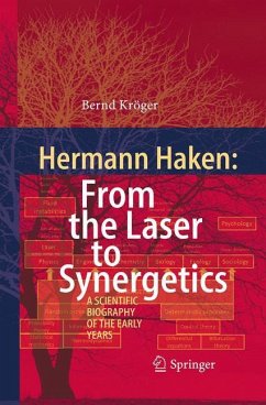 Hermann Haken: From the Laser to Synergetics - Kröger, Bernd