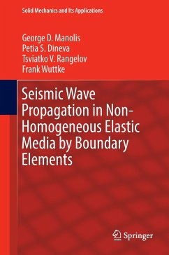 Seismic Wave Propagation in Non-Homogeneous Elastic Media by Boundary Elements - Manolis, George D.;Dineva, Petia S.;Rangelov, Tsviatko V.