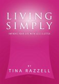 Living Simply: Improve Your Life with Less Clutter (eBook, ePUB)