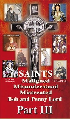 Saints Maligned Misunderstood and Mistreated Part III (eBook, ePUB) - Lord, Bob