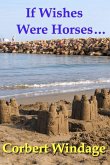 If Wishes Were Horses... (eBook, ePUB)