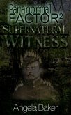 Paranormal Factor II. Supernatural Witness (eBook, ePUB)