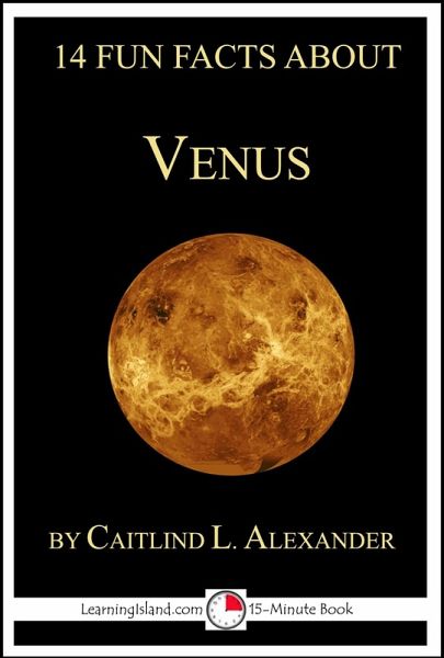 14 Fun Facts About Venus: A 15-Minute Book (eBook, ePUB) 14 Fun Facts About Venus: A 15-Minute Book (eBook, ePUB)