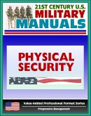 21st Century U.S. Military Manuals: Physical Security Army Field Manual - FM 3-19.30 - Building Security Concepts including Barriers, Access Control (Value-Added Professional Format Series) (eBook, ePUB)